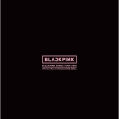 LET IT BE+YOU & I+ONLY LOOK AT ME (BLACKPINK ARENA TOUR 2018 