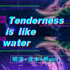 Tenderness is like water (Original Mix)