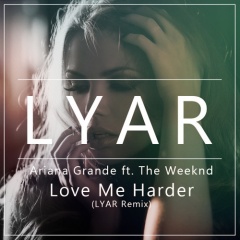 Love Me Harder (LYARRemix)