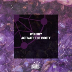 worthy - activate the booty