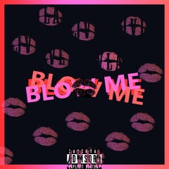 Blow Me (Explicit)