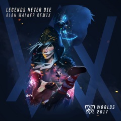 Legends Never Die (remix：Alan Walker)