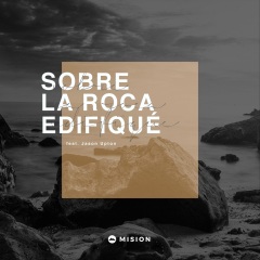 mision sobre la roca edifiqué(en vivo[feat jason upton]