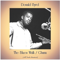 donald byrd - the blues walk / ghana (all tracks remastered)