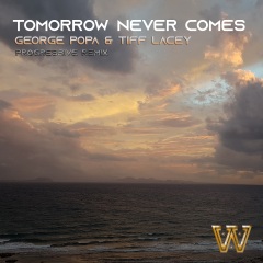 > tomorrow never comes (progressive remix)