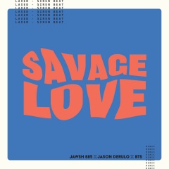 Savage Love (Laxed - Siren Beat) (BTS Remix) (Explicit)