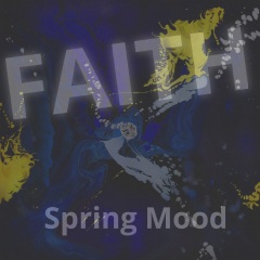 mood歌手:faith发行时间:2020-10-13简介 spring mood 歌曲列表