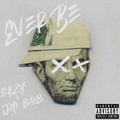 eazy,jimbob - ever be (explicit)