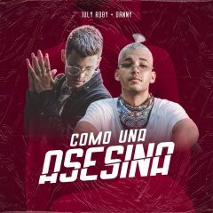 july roby,danny como una asesina