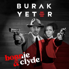 burak yeter bonnie clyde