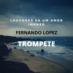 louvores de um amor imenso(trompete)