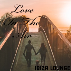 ibiza lounge - love in the air