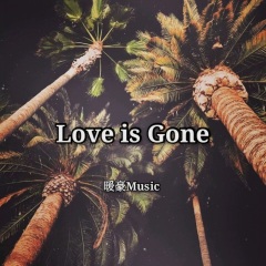 love is gone