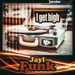 jayl funk i get high