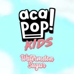 acapop! kids - watermelon sugar