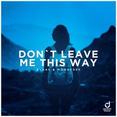 don't leave me this way演唱者:klaas语言:英语唱片公司:you love