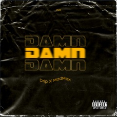 drip - damn (explicit)