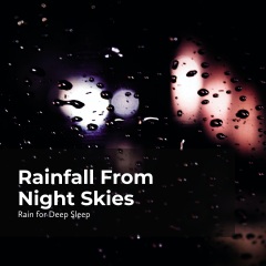 rainfall from night skies超清rain for deep sleep,gentle rain