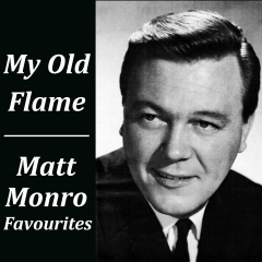 my old flame matt monro favourites