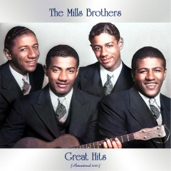 the mills brothers great hits(remastered 2021)