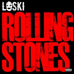 loski rolling stones(explicit)