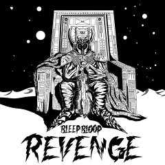 bleep bloop - revenge