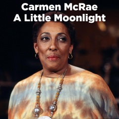 carmen mcrae a little moonlight(live)