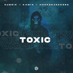 cubrik,kamix,hackedjackerz toxic