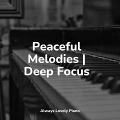 peacefulmelodiesdeepfocus