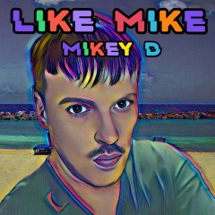 mikey d like mike(explicit)