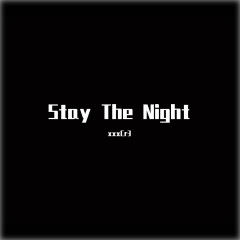 Stay The Night (xxxCr3变速版)