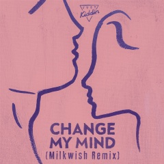 Change My Mind (Extended Mix|Milkwish Remix)