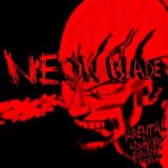 NEON BLADE (Explicit)
