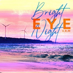 E.Y.E (Bright Night)