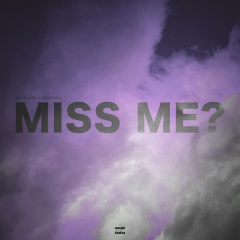MISS ME? (Explicit)