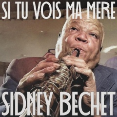 Sidney Bechet Si Tu Vois Ma Mere 专辑 乐库频道 酷狗网