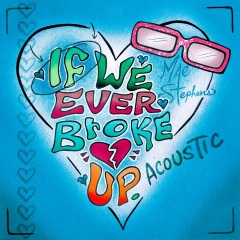 If We Ever Broke Up (Acoustic)