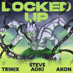 Steve Aoki、Trinix、Akon - Locked Up (ft. Akon) (Explicit)