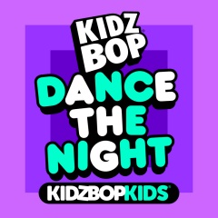 Kidz Bop Kids - Dance The Night