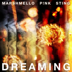 Marshmello、P!NK、Sting - Dreaming