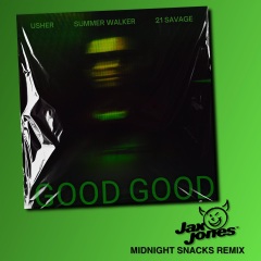 Usher、Jax Jones、21 Savage - Good Good (Jax Jones Midnight Snacks Dub|Explicit)