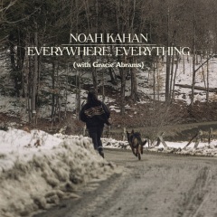 Noah Kahan、Gracie Abrams - Everywhere, Everything