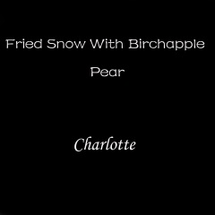 Fried Snow with Birchapple Pear