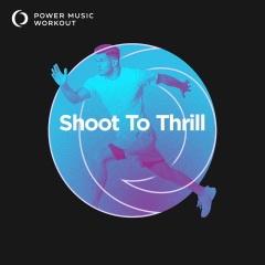 Shoot To Thrill (Workout Version 150 BPM)