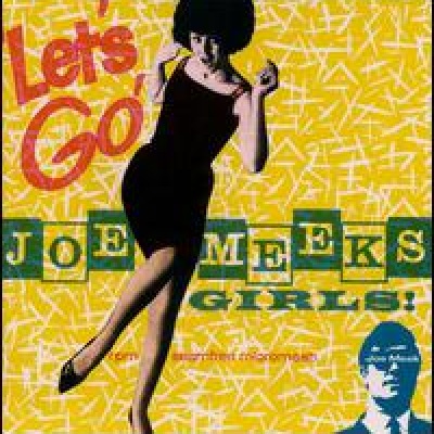 Let's Go! Joe Meek's Girls