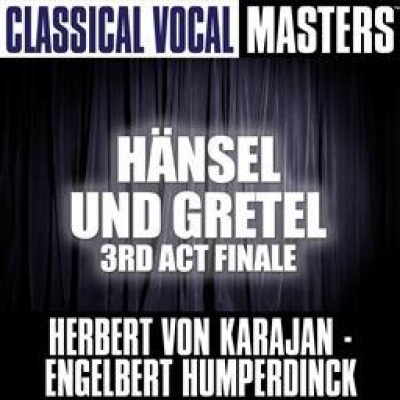 Classical Masters (H?Nsel Und Gretel, 3Rd Act Finale)