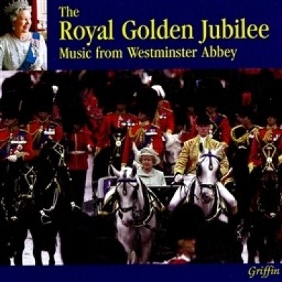 The Royal Golden Jubilee - Music From Great Events Of 50 Royal Years