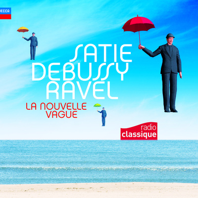 Satie Debussy Ravel : La Nouvelle Vague