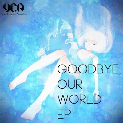 GOODBYE, OUR WORLD EP