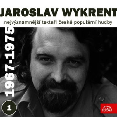 Nejvýznamnější textaři české populární hudby Jaroslav Wykrent 1 (1967- 1975)